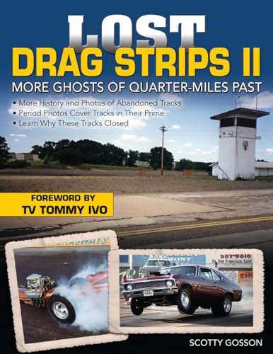 Stock image for Lost Drag Strips II: More Ghosts of Quarter-Miles Past for sale by Hawking Books