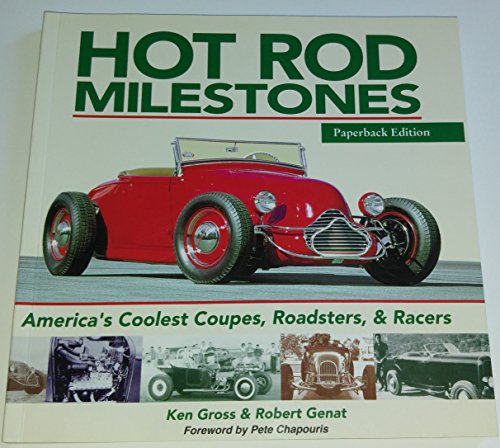 Imagen de archivo de Hot Rod Milestones: America's Coolest Coupes, Roadsters, and Racers a la venta por SecondSale