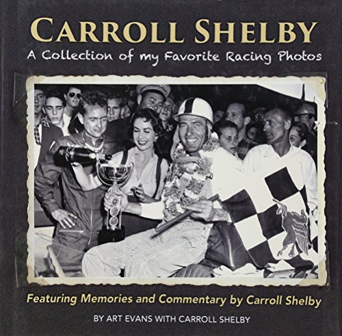 Stock image for Carroll Shelby: A Collection of My Favorite Racing Photos for sale by Irish Booksellers