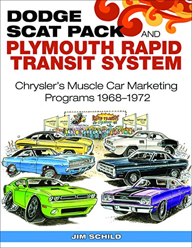 Beispielbild fr Dodge Scat Pack and Plymouth Rapid Transit System: Chryslers Muscle Car Marketing Programs 1968-1972 zum Verkauf von suffolkbooks