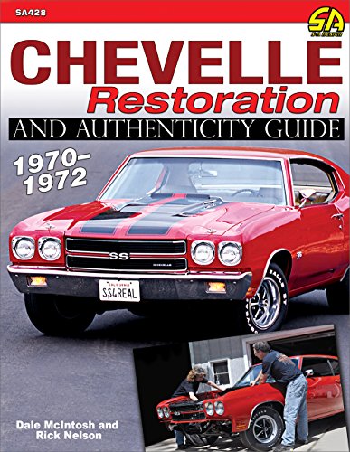 Stock image for Chevelle Restoration and Authenticity Guide 1970-1972 for sale by GF Books, Inc.