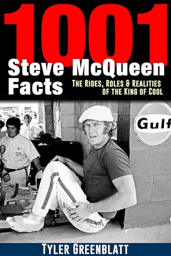 Beispielbild fr 1001 Steve McQueen Facts: The Rides, Roles and Realities of the King of Cool zum Verkauf von suffolkbooks