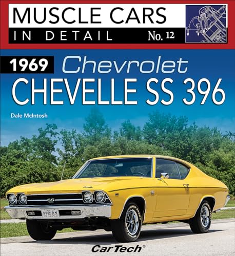 9781613255513: 1969 Chevrolet Chevelle SS396: Muscle Cars In Detail No. 12 (Muscle Cars in Detail, 12)