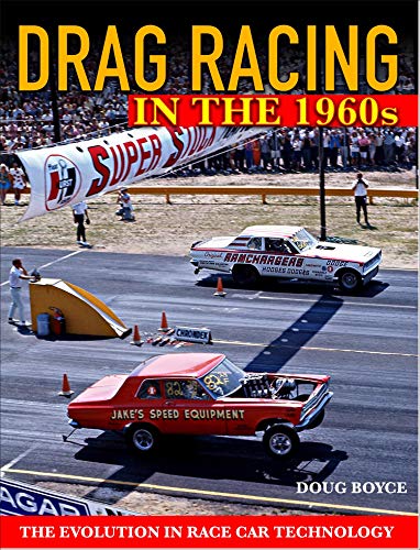 Stock image for Drag Racing in the 1960S The Evolution in Race Car Technology for sale by Mahler Books