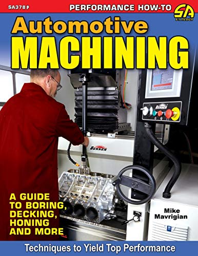 9781613257173: Automotive Machining: A Guide to Boring, Decking, Honing & More