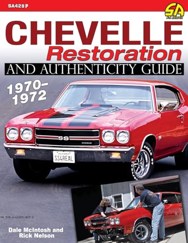Stock image for Chevelle Restoration and Authenticity Guide 1970-1972 for sale by California Books
