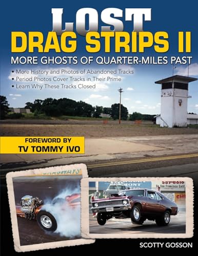 Stock image for Lost Drag Strips II: More Ghosts of Quarter-Miles Past for sale by GreatBookPrices