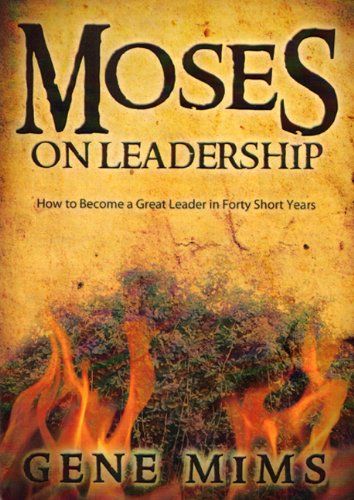 Imagen de archivo de Moses on Leadership: How to Become a Great Leader in Forty Short Years a la venta por ThriftBooks-Atlanta