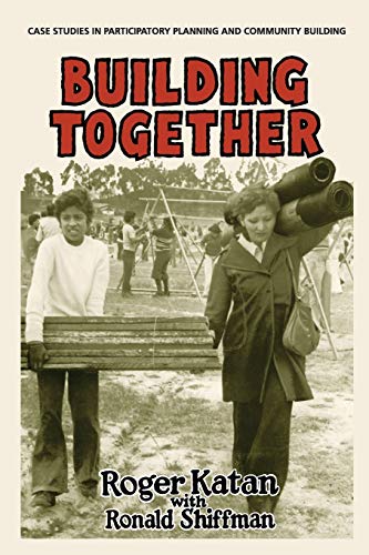 9781613320167: Building Together: Case Studies in Participatory Planning and Community Building