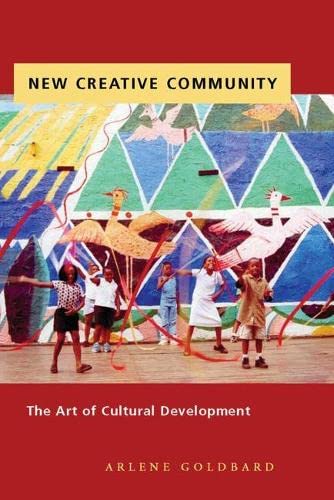 Stock image for New Creative Community: The Art of Cultural Development for sale by Orbiting Books