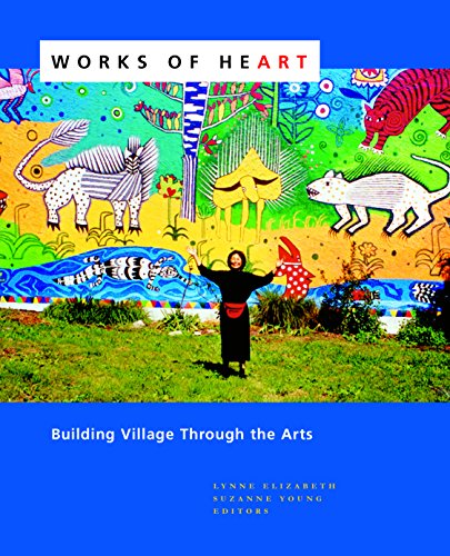Beispielbild fr Works of Heart: Building Village Through the Arts zum Verkauf von Books From California