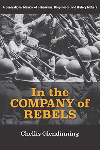 Beispielbild fr In the Company of Rebels: A Generational Memoir of Bohemians, Deep Heads, and History Makers zum Verkauf von Buchpark