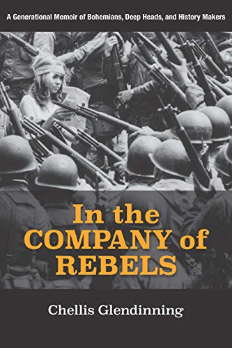 Stock image for In the Company of Rebels: A Generational Memoir of Bohemians, Deep Heads, and History Makers for sale by GF Books, Inc.