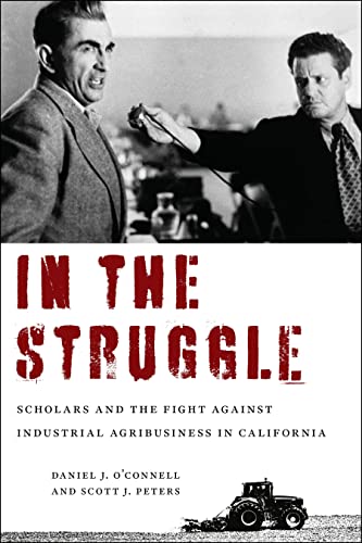 Stock image for In the Struggle: Scholars and the Fight against Industrial Agribusiness in California for sale by SecondSale