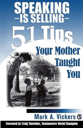 Imagen de archivo de Speaking is Selling: 51 Tips Your Mother Taught You a la venta por HPB-Diamond