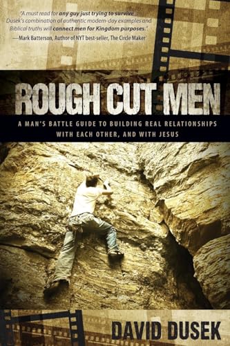 Imagen de archivo de Rough Cut Men: A Mans Battle Guide to Building Real Relationships with Each Other, and with Jesus a la venta por BooksRun