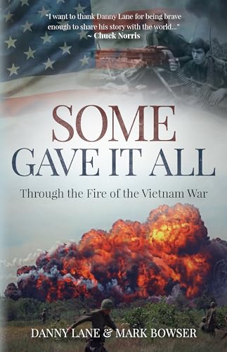Imagen de archivo de Some Gave it All: Through the Fire of the Vietnam War a la venta por GF Books, Inc.