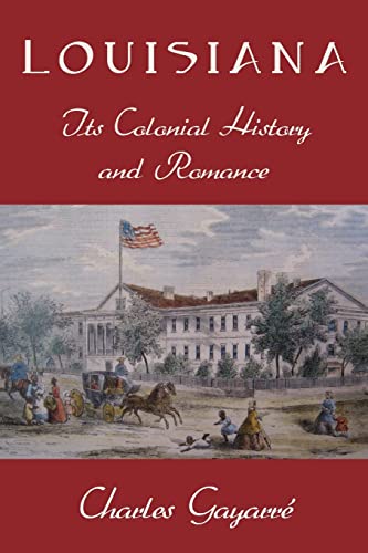 9781613420027: Louisiana; its Colonial History and Romance