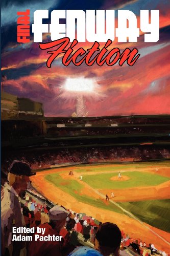 Beispielbild fr Final Fenway Fiction: More Short Stories from Red Sox Nation zum Verkauf von More Than Words