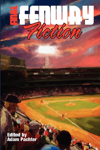 Stock image for Final Fenway Fiction: More Short Stories from Red Sox Nation for sale by More Than Words