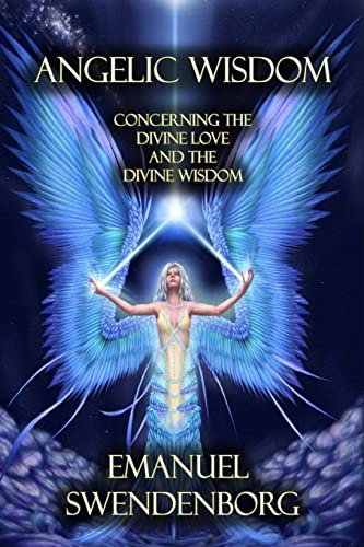 Imagen de archivo de Angelic Wisdom: Concerning the Divine Love and the Divine Wisdom a la venta por Reuseabook