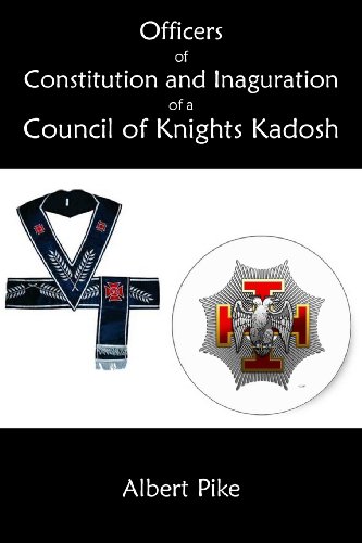 Officers of Constitution and Inauguration of a Council of Knights Kadosh (9781613421093) by Pike, Albert