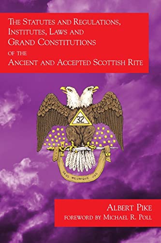 Beispielbild fr The Statutes and Regulations, Institutes, Laws and Grand Constitutions: of the Ancient and Accepted Scottish Rite zum Verkauf von SecondSale