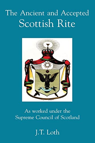 9781613421390: The Ancient and Accepted Scottish Rite: As worked under the Supreme Council of Scotland