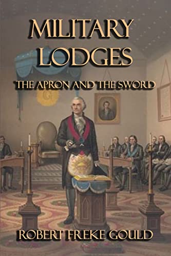 Imagen de archivo de Military Lodges: The Apron and the Sword a la venta por GF Books, Inc.