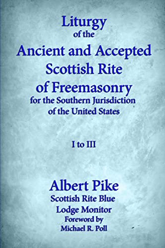 Beispielbild fr Liturgy of the Ancient and Accepted Scottish Rite of Freemasonry for the Southern Jurisdiction of the United States, I to III zum Verkauf von GF Books, Inc.