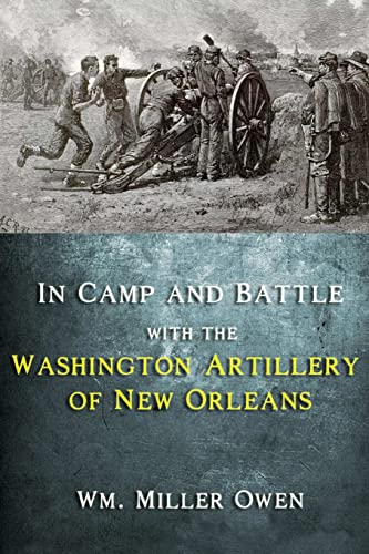 Stock image for In Camp and Battle with the Washington Artillery of New Orleans for sale by Lucky's Textbooks