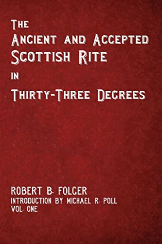 9781613422403: The Ancient and Accepted Scottish Rite in Thirty-Three Degrees - Vol. One