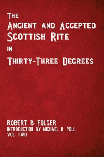 9781613422410: The Ancient and Accepted Scottish Rite in Thirty-Three Degrees - Vol. Two