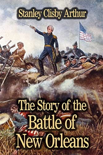 Beispielbild fr The Story of the Battle of New Orleans zum Verkauf von GF Books, Inc.