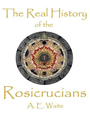 Stock image for The Real History of the Rosicrucians for sale by California Books