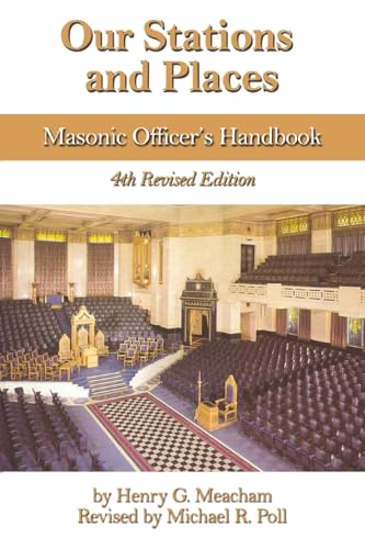 Imagen de archivo de Our Stations and Places: Masonic Officer?s Handbook a la venta por GF Books, Inc.