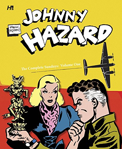 Johnny Hazard the Newspaper Sundays 1944-1946 Volume 1 (9781613450512) by Robbins, Frank