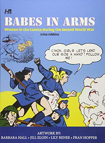 9781613450956: Babes In Arms: Women in the Comics During World War Two