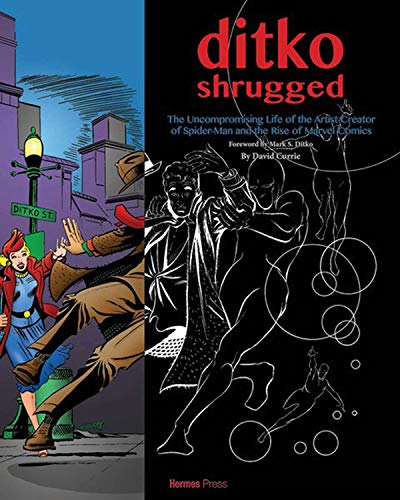 Stock image for Ditko Shrugged: The Uncompromising Life of the Artist Behind Spider-Man for sale by Ergodebooks