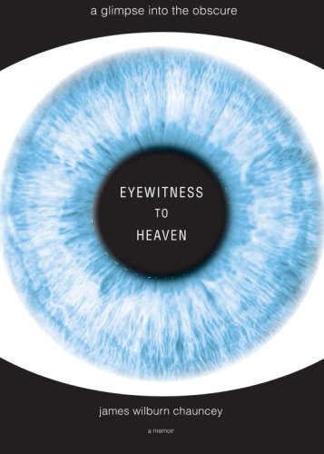 Stock image for Eyewitness to Heaven: A Glimpse Into the Obscure for sale by SecondSale
