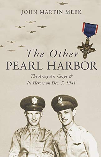 9781613467657: The Other Pearl Harbor: The Army Air Corps & Its Heroes on Dec. 7, 1941