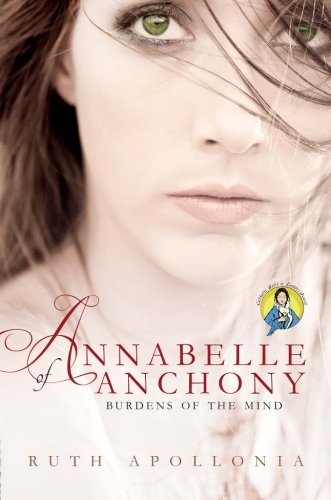 Beispielbild fr Annabelle of Anchony: Burdens of the Mind zum Verkauf von BooksRun