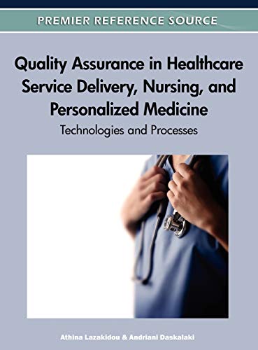 Imagen de archivo de Quality Assurance in Healthcare Service Delivery, Nursing and Personalized Medicine: Technologies and Processes a la venta por Phatpocket Limited