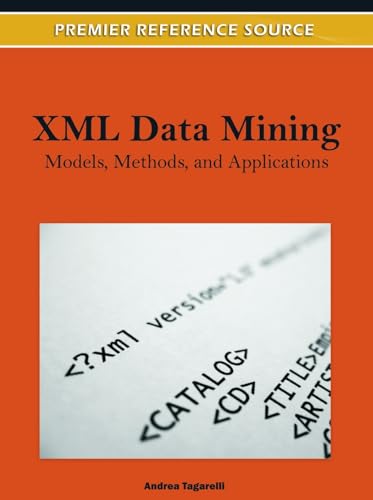 Imagen de archivo de XML Data Mining : Models, Methods, and Applications a la venta por Better World Books: West