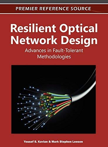 9781613504284: Resilient Optical Network Design: Advances in Fault-Tolerant Methodologies