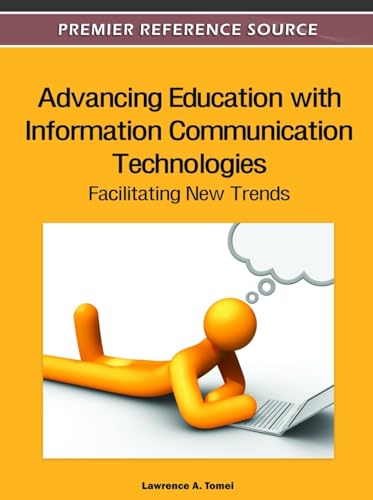 9781613504680: Advancing Education with Information Communication Technologies: Facilitating New Trends