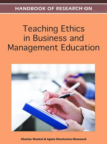 Handbook of Research on Teaching Ethics in Business and Management Education (9781613505106) by Wankel, Charles; Stachowicz-Stanusch, Agata