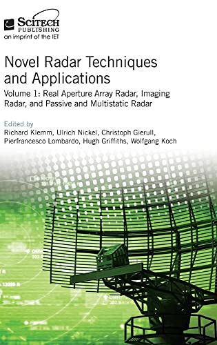 9781613532256: Novel Radar Techniques and Applications (Electromagnetics and Radar): 1: Real aperture array radar, Imaging radar, and Passive and multistatic radar, Volume 1 (Radar, Sonar and Navigation)