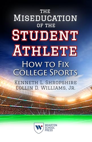 Stock image for The Miseducation of the Student Athlete: How to Fix College Sports for sale by HPB-Emerald
