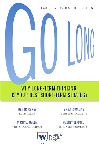 Imagen de archivo de Go Long: Why Long-Term Thinking Is Your Best Short-Term Strategy a la venta por Wonder Book